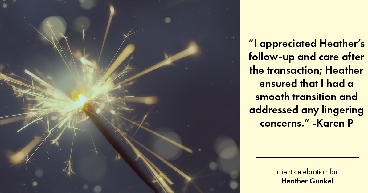 Testimonial for real estate agent Heather Gunkel with Keller Williams Real Estate Langhorne in Langhorne, PA: "I appreciated Heather's follow-up and care after the transaction; Heather ensured that I had a smooth transition and addressed any lingering concerns."