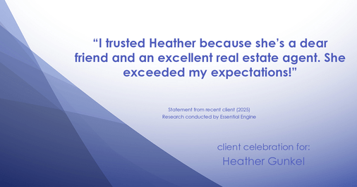 Testimonial for real estate agent Heather Gunkel with Keller Williams Real Estate Langhorne in Langhorne, PA: "I trusted Heather because she's a dear friend and an excellent real estate agent. She exceeded my expectations!"