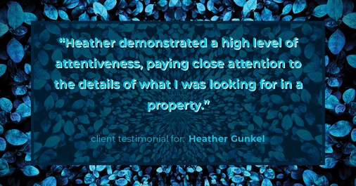 Testimonial for real estate agent Heather Gunkel with Keller Williams Real Estate Langhorne in Langhorne, PA: "Heather demonstrated a high level of attentiveness, paying close attention to the details of what I was looking for in a property."
