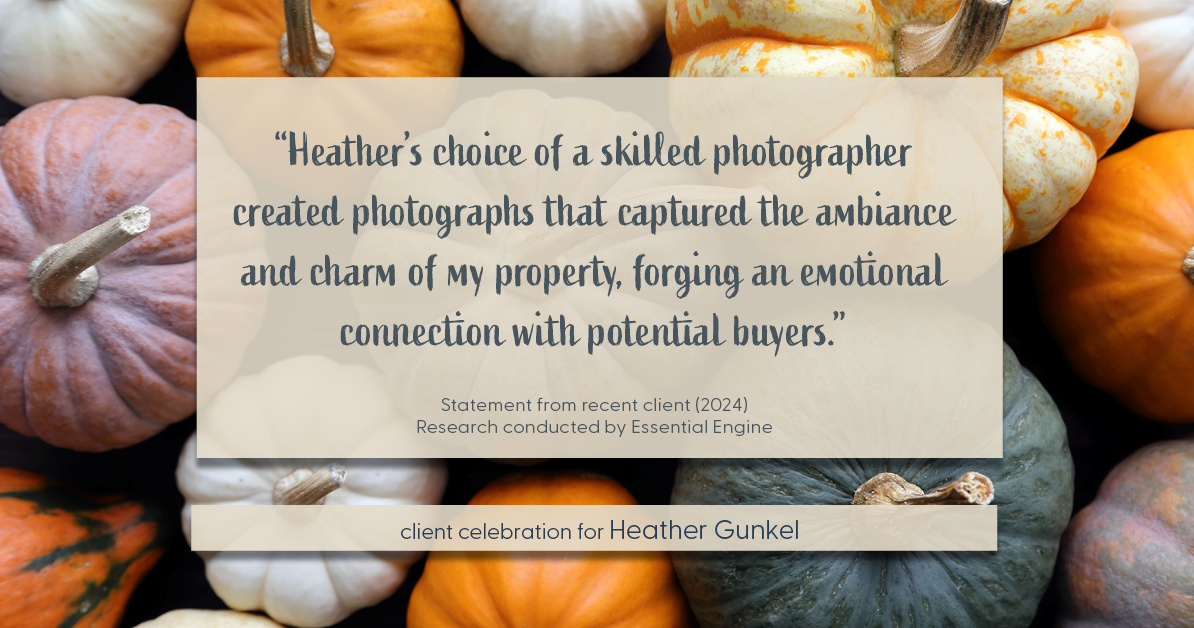 Testimonial for real estate agent Heather Gunkel with Keller Williams Real Estate Langhorne in Langhorne, PA: "Heather's choice of a skilled photographer created photographs that captured the ambiance and charm of my property, forging an emotional connection with potential buyers."