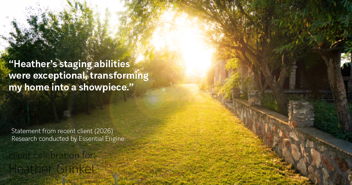Testimonial for real estate agent Heather Gunkel with Keller Williams Real Estate Langhorne in Langhorne, PA: "Heather's staging abilities were exceptional, transforming my home into a showpiece."