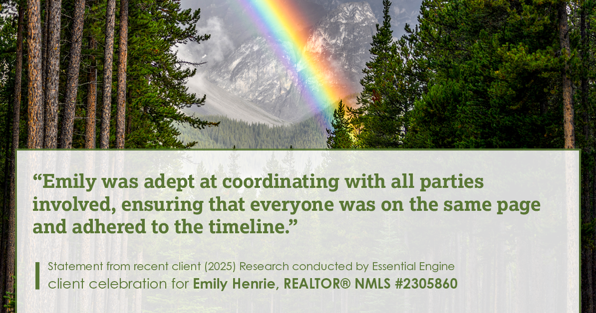 Testimonial for real estate agent Emily Henrie, REALTOR® NMLS #2305860 with Come on Home Colorado, LLC #2493955 in Littleton, CO: "Emily was adept at coordinating with all parties involved, ensuring that everyone was on the same page and adhered to the timeline."