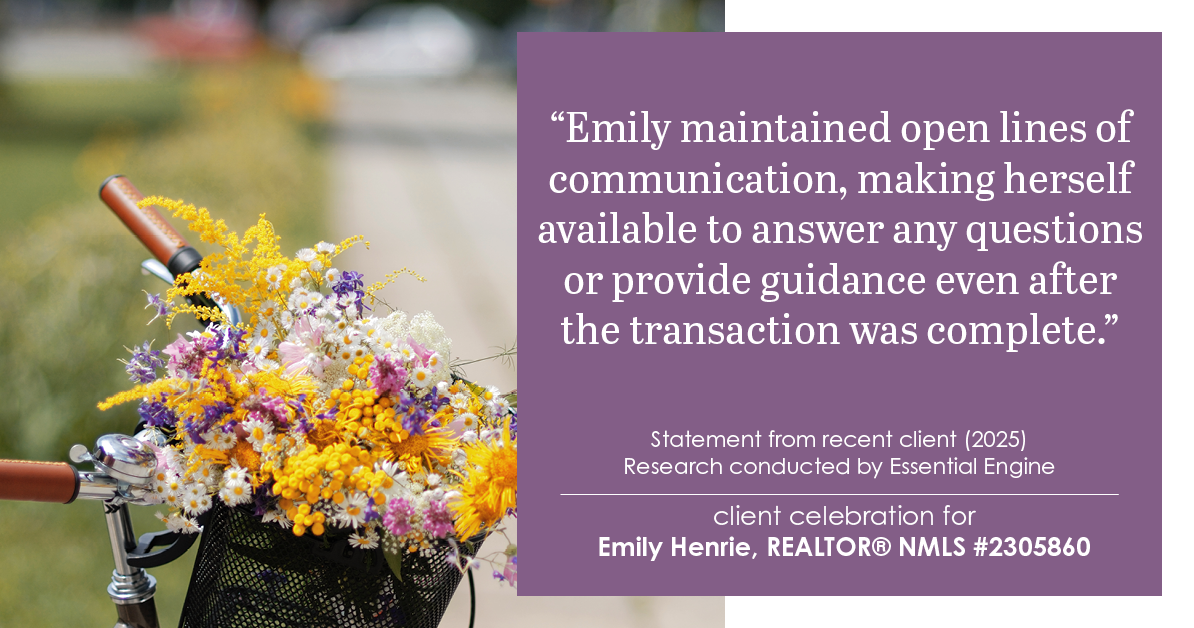 Testimonial for real estate agent Emily Henrie, REALTOR® NMLS #2305860 with Come on Home Colorado, LLC #2493955 in Littleton, CO: "Emily maintained open lines of communication, making herself available to answer any questions or provide guidance even after the transaction was complete."