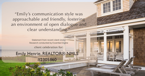 Testimonial for real estate agent Emily Henrie, REALTOR® NMLS #2305860 with Come on Home Colorado, LLC #2493955 in Littleton, CO: "Emily's communication style was approachable and friendly, fostering an environment of open dialogue and clear understanding."