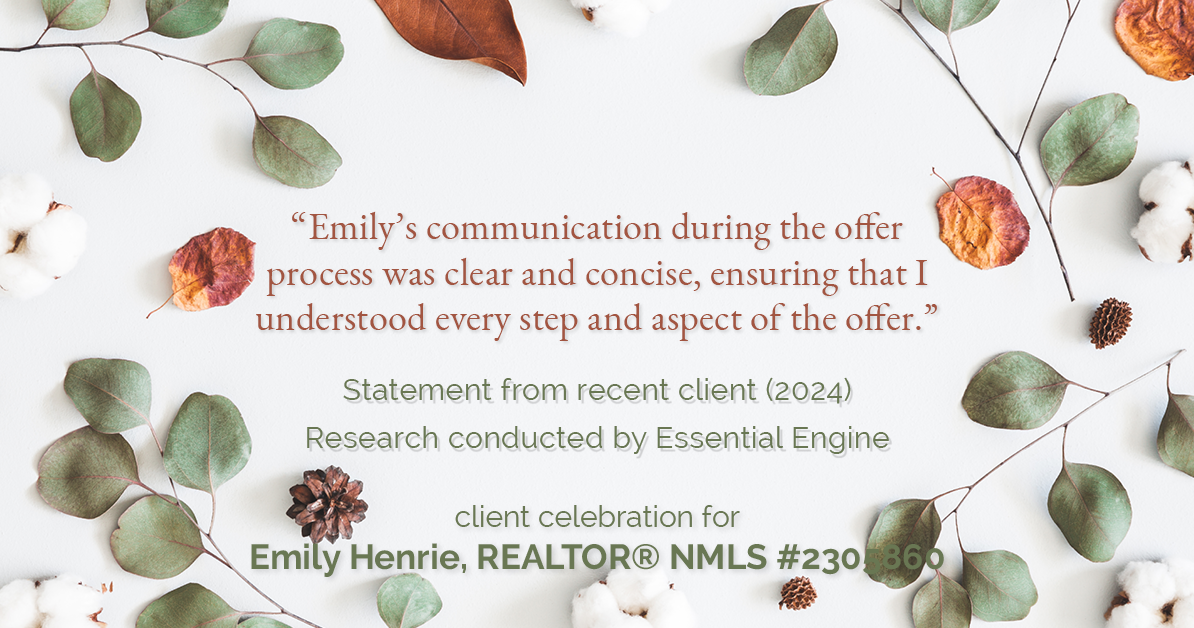 Testimonial for real estate agent Emily Henrie, REALTOR® NMLS #2305860 with Come on Home Colorado, LLC #2493955 in Littleton, CO: "Emily's communication during the offer process was clear and concise, ensuring that I understood every step and aspect of the offer."