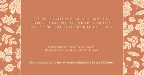 Testimonial for real estate agent Emily Henrie, REALTOR® NMLS #2305860 with Come on Home Colorado, LLC #2493955 in Littleton, CO: "I appreciated Emily's proactive approach in setting realistic timelines and providing clear expectations from the beginning of the process."