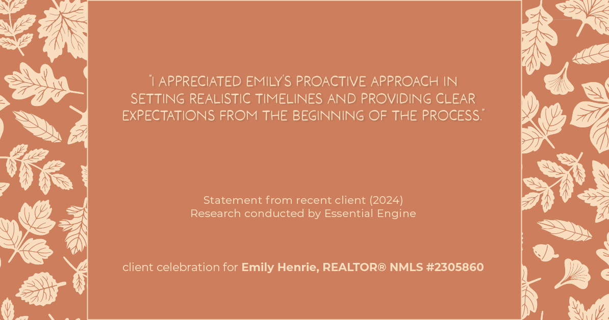 Testimonial for real estate agent Emily Henrie, REALTOR® NMLS #2305860 with Come on Home Colorado, LLC #2493955 in Littleton, CO: "I appreciated Emily's proactive approach in setting realistic timelines and providing clear expectations from the beginning of the process."