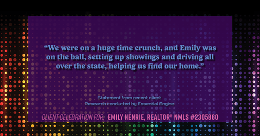 Testimonial for real estate agent Emily Henrie, REALTOR® NMLS #2305860 with Come on Home Colorado, LLC #2493955 in Littleton, CO: “We were on a huge time crunch, and Emily was on the ball, setting up showings and driving all over the state, helping us find our home.”