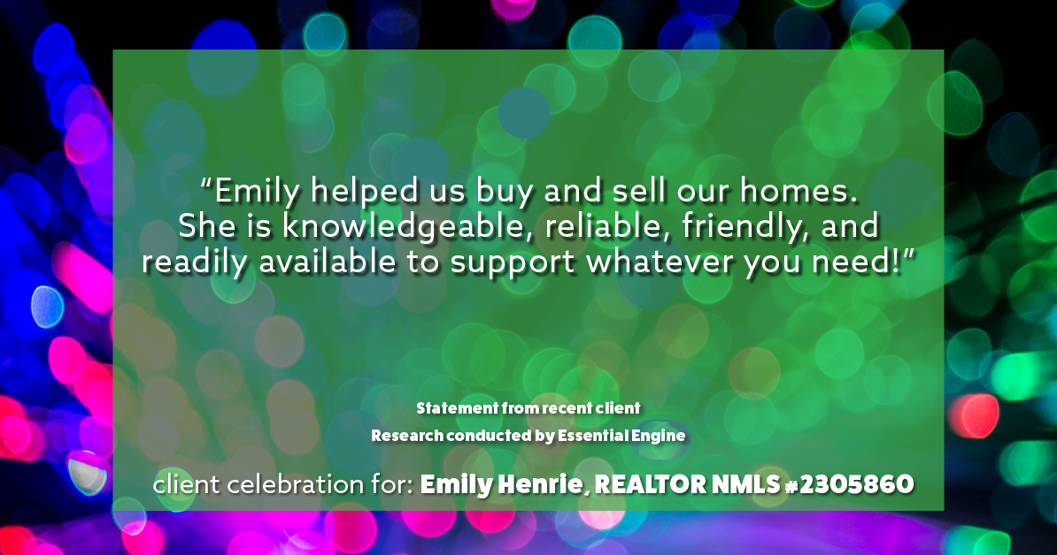 Testimonial for real estate agent Emily Henrie, REALTOR® NMLS #2305860 with Come on Home Colorado, LLC #2493955 in Littleton, CO: “Emily helped us buy and sell our homes. She is knowledgeable, reliable, friendly, and readily available to support whatever you need!”