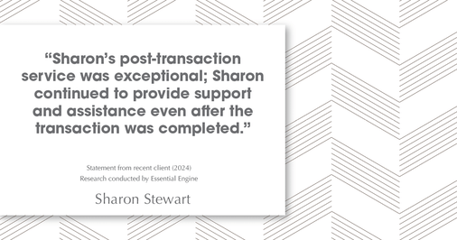 Testimonial for real estate agent Sharon Stewart with EXP Realty in New Castle, DE: "Sharon's post-transaction service was exceptional; Sharon continued to provide support and assistance even after the transaction was completed."
