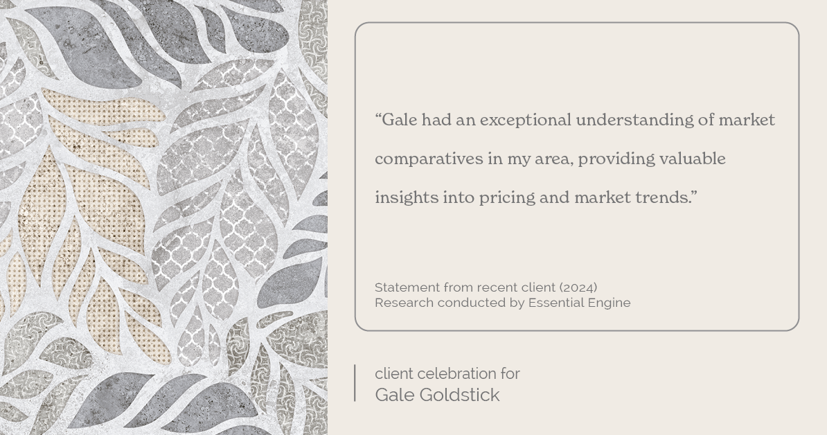 Testimonial for real estate agent Gale Goldstick with Coldwell Banker Realty in Chicago, IL: "Gale had an exceptional understanding of market comparatives in my area, providing valuable insights into pricing and market trends."