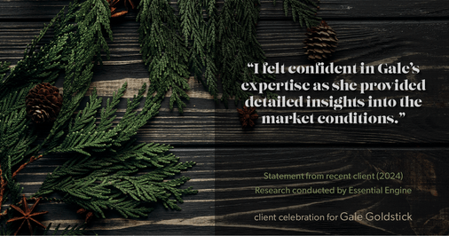 Testimonial for real estate agent Gale Goldstick with Coldwell Banker Realty in Chicago, IL: "I felt confident in Gale's expertise as she provided detailed insights into the market conditions."