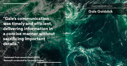 Testimonial for real estate agent Gale Goldstick with Coldwell Banker Realty in Chicago, IL: "Gale's communication was timely and efficient, delivering information in a concise manner without sacrificing important details."
