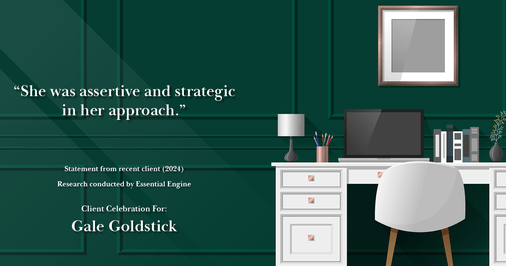 Testimonial for real estate agent Gale Goldstick with Coldwell Banker Realty in Chicago, IL: "She was assertive and strategic in her approach."