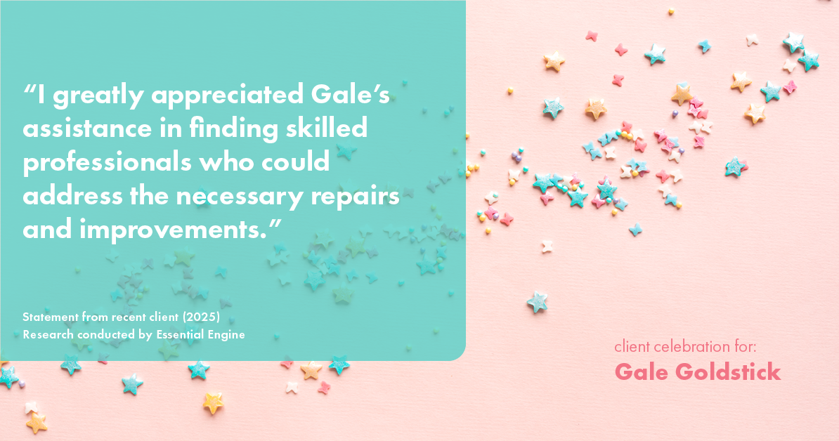 Testimonial for real estate agent Gale Goldstick with Coldwell Banker Realty in Chicago, IL: "I greatly appreciated Gale's assistance in finding skilled professionals who could address the necessary repairs and improvements."