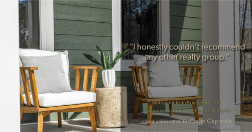 Testimonial for real estate agent Gabe Caporale with Caporale Realty Group in Elmwood Park, IL: “I honestly couldn’t recommend any other realty group.”