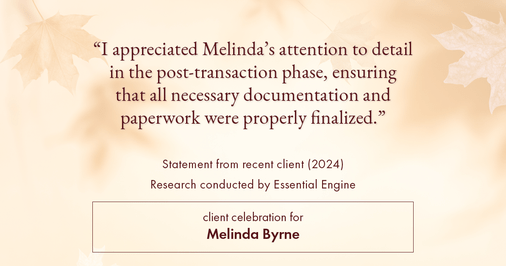 Testimonial for real estate agent Melinda Byrne with Key Realty in Concord, CA: "I appreciated Melinda's attention to detail in the post-transaction phase, ensuring that all necessary documentation and paperwork were properly finalized."