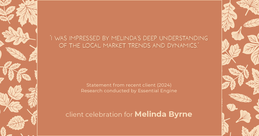 Testimonial for real estate agent Melinda Byrne with Key Realty in Concord, CA: "I was impressed by Melinda's deep understanding of the local market trends and dynamics."