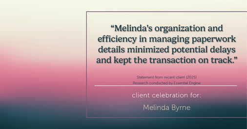 Testimonial for real estate agent Melinda Byrne with Key Realty in Concord, CA: "Melinda's organization and efficiency in managing paperwork details minimized potential delays and kept the transaction on track."