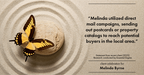 Testimonial for real estate agent Melinda Byrne with Key Realty in Concord, CA: "Melinda utilized direct mail campaigns, sending out postcards or property catalogs to reach potential buyers in the local area."