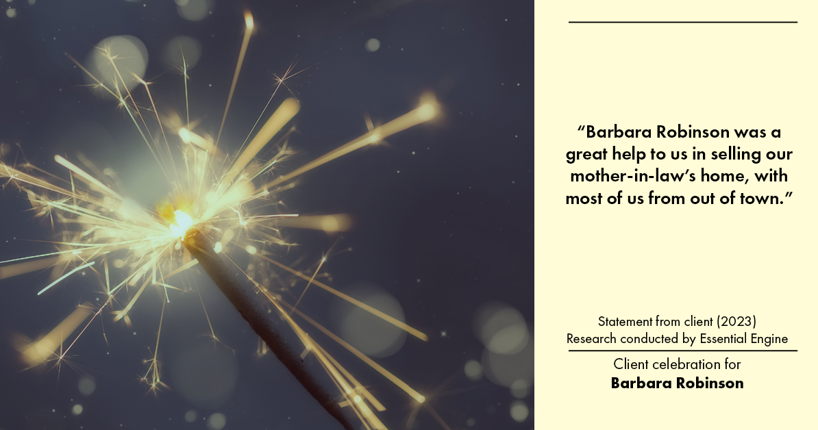 Testimonial for real estate agent Barbara Robinson with Red Apple Realty, Inc. in Hudson, NY: “Barbara Robinson was a great help to us in selling our mother-in-law's home, with most of us from out of town.”
