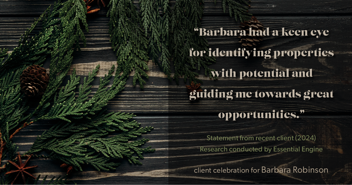 Testimonial for real estate agent Barbara Robinson with Red Apple Realty, Inc. in Hudson, NY: "Barbara had a keen eye for identifying properties with potential and guiding me towards great opportunities."