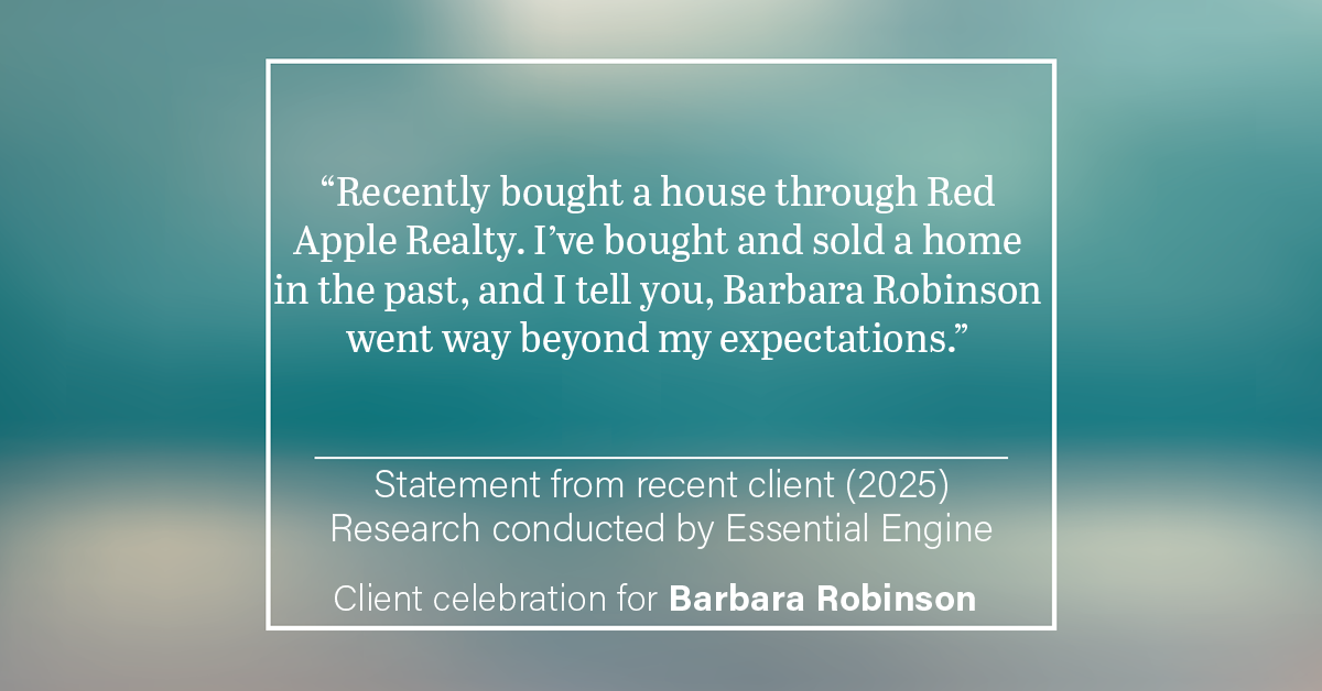 Testimonial for real estate agent Barbara Robinson with Red Apple Realty, Inc. in Hudson, NY: “Recently bought a house through Red Apple Realty. I’ve bought and sold a home in the past, and I tell you, Barbara Robinson went way beyond my expectations.”