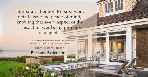 Testimonial for real estate agent Barbara Robinson with Red Apple Realty, Inc. in Hudson, NY: "Barbara's attention to paperwork details gave me peace of mind, knowing that every aspect of the transaction was being properly managed."