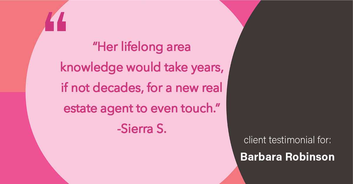 Testimonial for real estate agent Barbara Robinson with Red Apple Realty, Inc. in Hudson, NY: "Her lifelong area knowledge would take years, if not decades, for a new real estate agent to even touch."