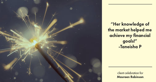Testimonial for real estate agent Maureen Robinson with Keller Williams Real Estate in West Chester, PA: "Her knowledge of the market helped me achieve my financial goals!"