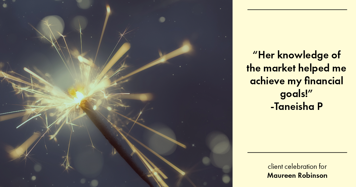 Testimonial for real estate agent Maureen Robinson with Keller Williams Real Estate in West Chester, PA: "Her knowledge of the market helped me achieve my financial goals!"