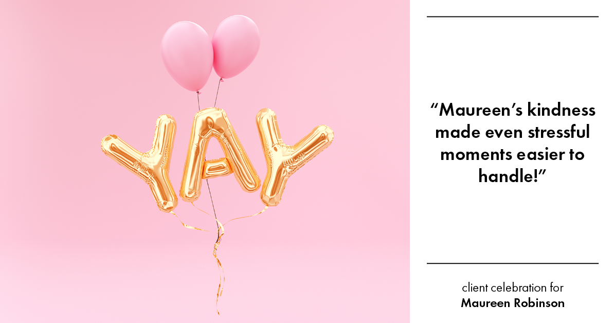 Testimonial for real estate agent Maureen Robinson with Keller Williams Real Estate in West Chester, PA: "Maureen's kindness made even stressful moments easier to handle!"