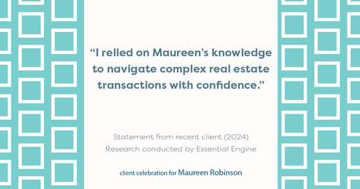 Testimonial for real estate agent Maureen Robinson with Keller Williams Real Estate in West Chester, PA: "I relied on Maureen's knowledge to navigate complex real estate transactions with confidence."