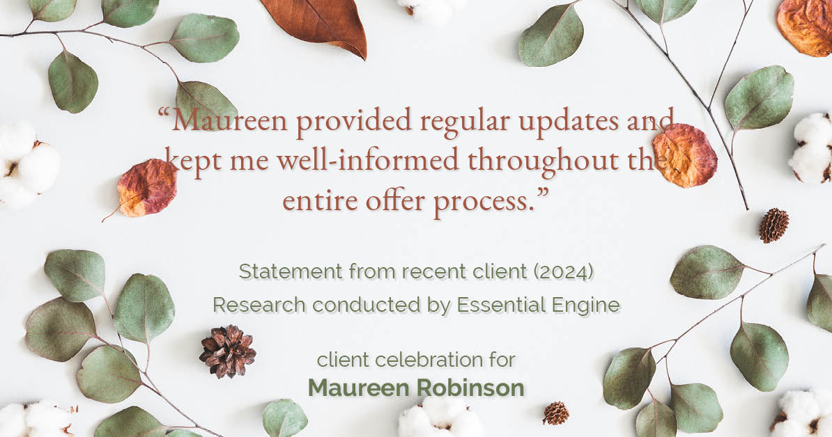 Testimonial for real estate agent Maureen Robinson with Keller Williams Real Estate in West Chester, PA: "Maureen provided regular updates and kept me well-informed throughout the entire offer process."