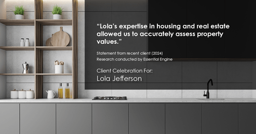 Testimonial for real estate agent Lola Jefferson with RE/MAX Enterprises in Naperville, IL: "Lola's expertise in housing and real estate allowed us to accurately assess property values."