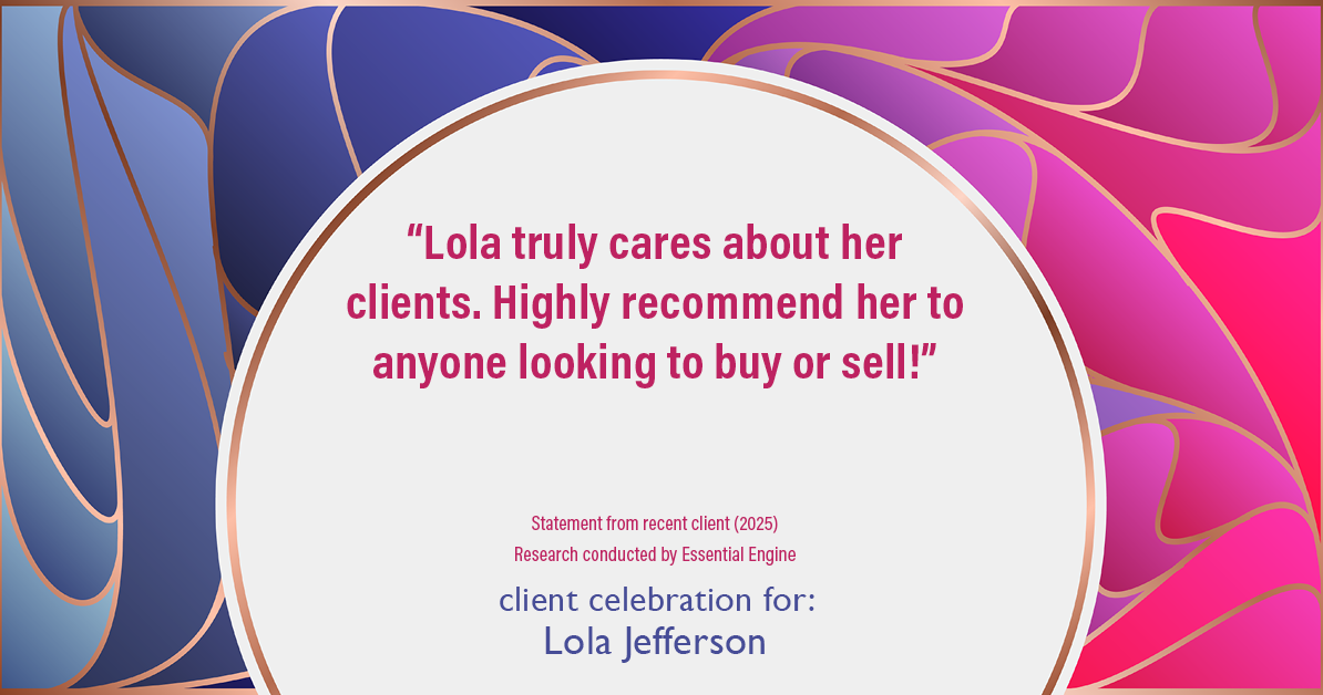 Testimonial for real estate agent Lola Jefferson with RE/MAX Enterprises in Naperville, IL: "Lola truly cares about her clients. Highly recommend her to anyone looking to buy or sell!"