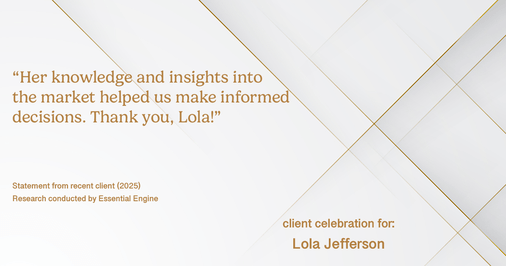 Testimonial for real estate agent Lola Jefferson with RE/MAX Enterprises in Naperville, IL: "Her knowledge and insights into the market helped us make informed decisions. Thank you, Lola!"