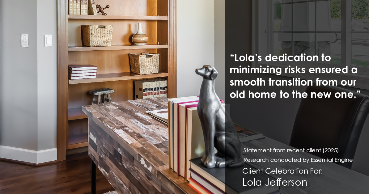 Testimonial for real estate agent Lola Jefferson with RE/MAX Enterprises in Naperville, IL: "Lola's dedication to minimizing risks ensured a smooth transition from our old home to the new one."