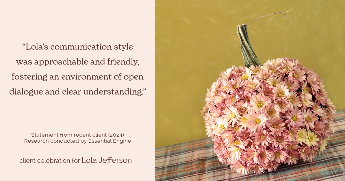 Testimonial for real estate agent Lola Jefferson with RE/MAX Enterprises in Naperville, IL: "Lola's communication style was approachable and friendly, fostering an environment of open dialogue and clear understanding."