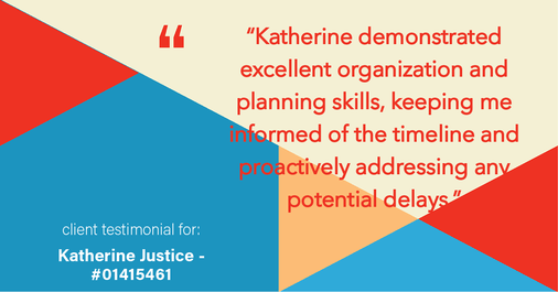 Testimonial for real estate agent Katherine Justice with London Properties in Fresno, CA: "Katherine demonstrated excellent organization and planning skills, keeping me informed of the timeline and proactively addressing any potential delays."