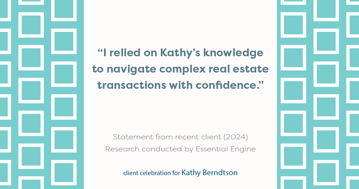 Testimonial for real estate agent Kathy Berndtson in Silverdale, WA: "I relied on Kathy's knowledge to navigate complex real estate transactions with confidence."