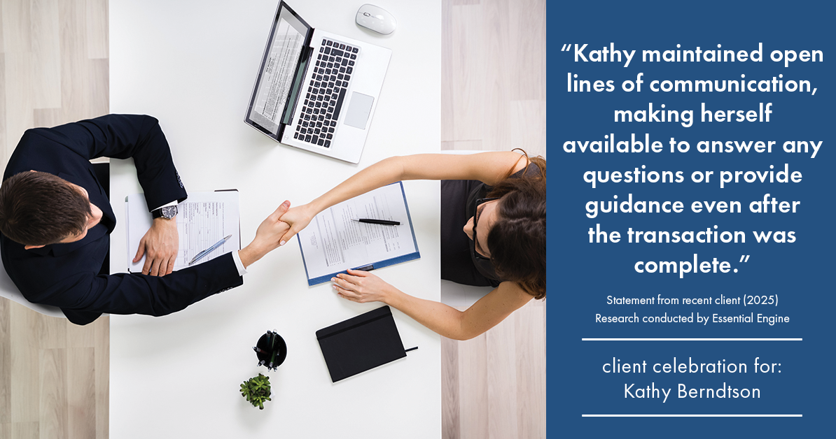 Testimonial for real estate agent Kathy Berndtson in Silverdale, WA: "Kathy maintained open lines of communication, making herself available to answer any questions or provide guidance even after the transaction was complete."