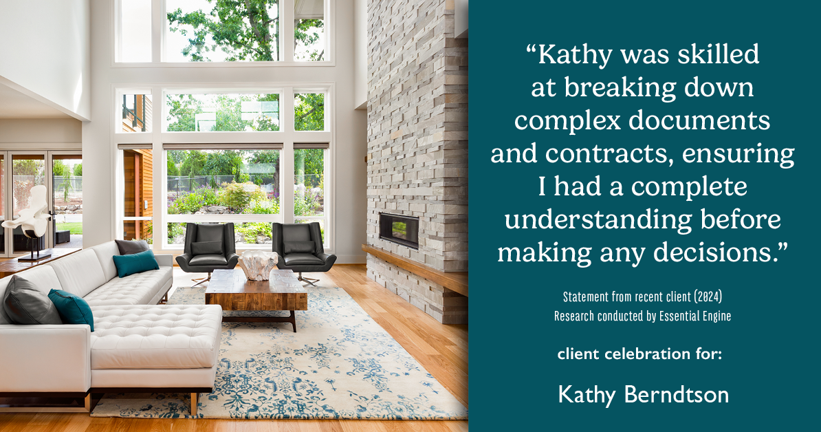 Testimonial for real estate agent Kathy Berndtson in Silverdale, WA: "Kathy was skilled at breaking down complex documents and contracts, ensuring I had a complete understanding before making any decisions."