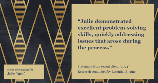 Testimonial for real estate agent Julie Taché with Homes With Cachet in Charlotte, NC: "Julie demonstrated excellent problem-solving skills, quickly addressing issues that arose during the process."