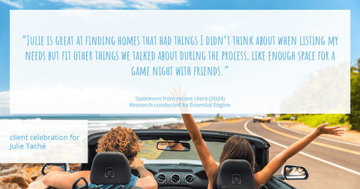 Testimonial for real estate agent Julie Taché with Homes With Cachet in Charlotte, NC: "Julie is great at finding homes that had things I didn't think about when listing my needs but fit other things we talked about during the process, like enough space for a game night with friends."