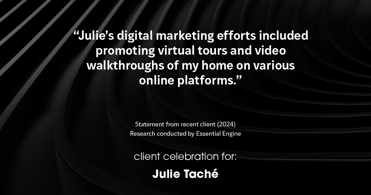 Testimonial for real estate agent Julie Tache with Homes With Cachet in Charlotte, NC: "Julie's digital marketing efforts included promoting virtual tours and video walkthroughs of my home on various online platforms."