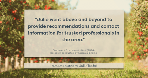 Testimonial for real estate agent Julie Taché with Homes With Cachet in Charlotte, NC: "Julie went above and beyond to provide recommendations and contact information for trusted professionals in the area."