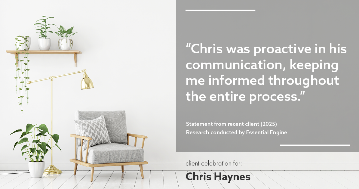 Testimonial for real estate agent Chris Haynes with Windermere Real Estate/Shoreline in Shoreline, WA: "Chris was proactive in his communication, keeping me informed throughout the entire process."