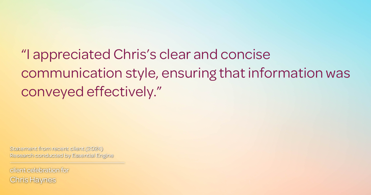 Testimonial for real estate agent Chris Haynes with Windermere Real Estate/Shoreline in Shoreline, WA: "I appreciated Chris's clear and concise communication style, ensuring that information was conveyed effectively."