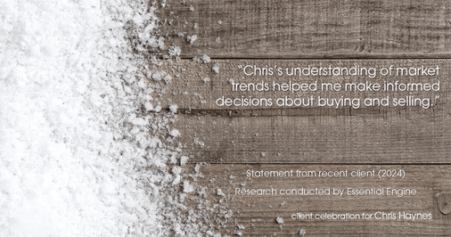 Testimonial for real estate agent Chris Haynes with Windermere Real Estate/Shoreline in Shoreline, WA: "Chris's understanding of market trends helped me make informed decisions about buying and selling."